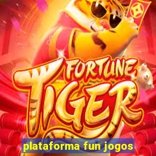 plataforma fun jogos